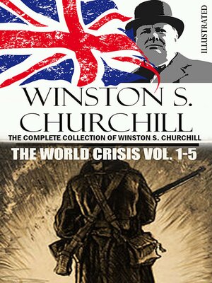 cover image of The Complete Collection of Winston S. Churchill. the World Crisis Volume 1-5. Illustrated